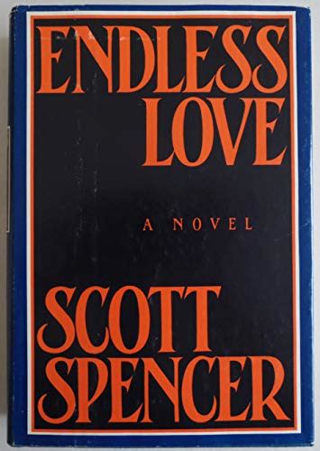 endless love by scott spencer abebooks