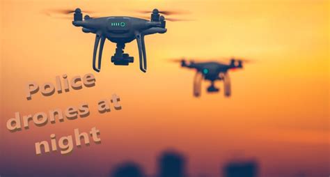 police drones    night droneskingdom