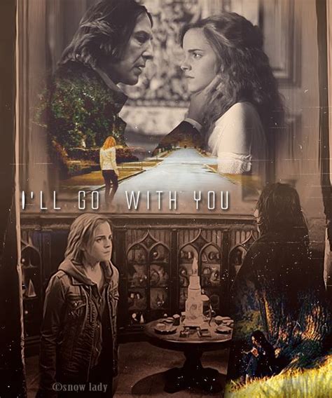 i ll go with you by ~ladyofsnow on deviantart shipping severus snape hermione granger hg ss ss