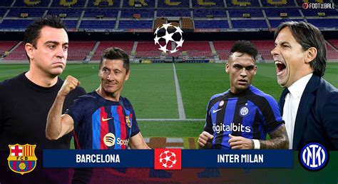 preview barcelona  inter milan predictions lineups