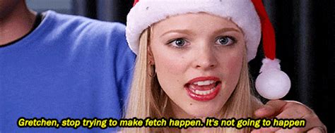 mean girls fetch s find and share on giphy