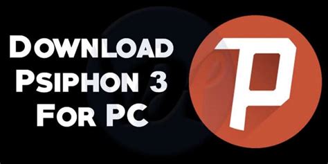 psiphon   windows pc latest updated viral hax