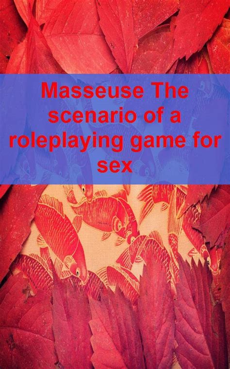 Masseuse The Scenario Of A Roleplaying Game For Sex By Mike Vazquez