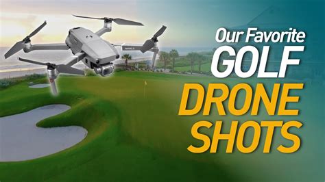 favorite golf drone shots youtube