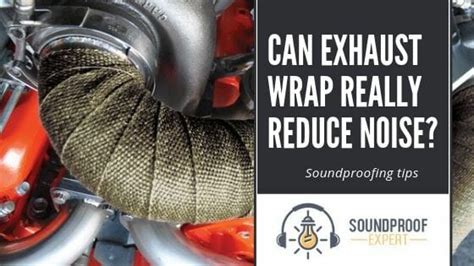 exhaust wrap  reduce noise soundproof expert