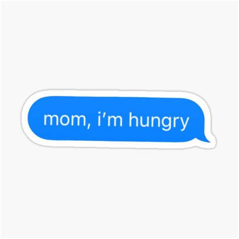 Mom Im Hungry Text Sticker By Jadinwilbur Redbubble