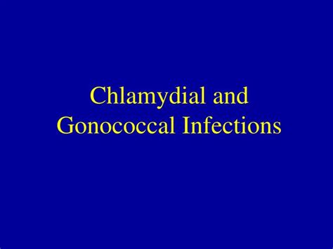 ppt chlamydial and gonococcal infections powerpoint presentation