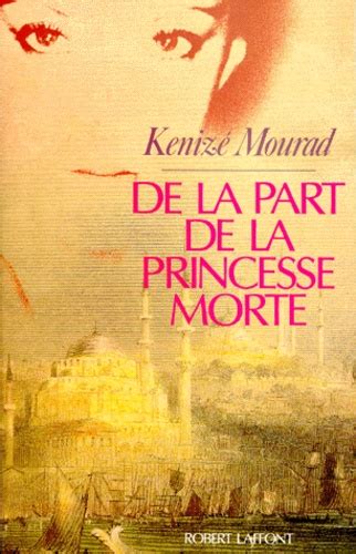 De La Part De La Princesse Morte De Kénizé Mourad Grand Format