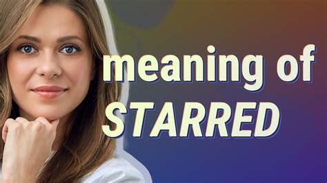 starred meaning  starred youtube