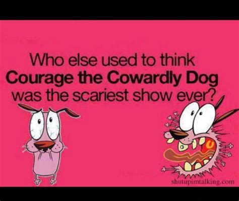 courage  cowardly dog   scariest show