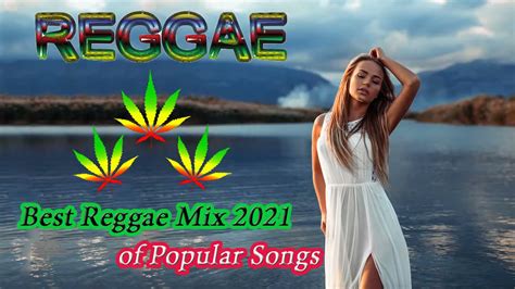 reggae new 2021 best reggae of popular songs 2021 reggae mix 2021