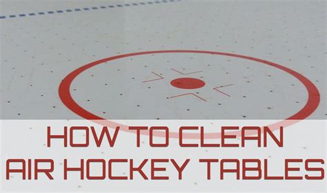 ready  clean  air hockey table  wrote  super easy steps