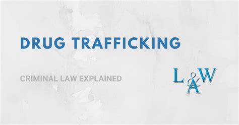 What Is Drug Trafficking Leanne Warren And Associates