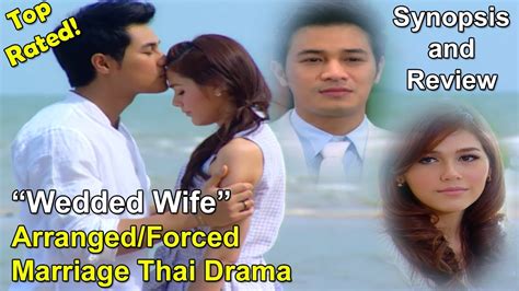 Arranged Forced Marriage Thai Drama Mia Taeng Wedded Wife Top