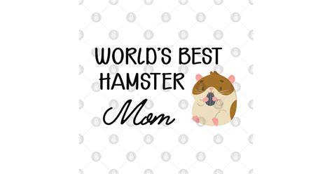 hamster mom world s best hamster mom hamster mommy