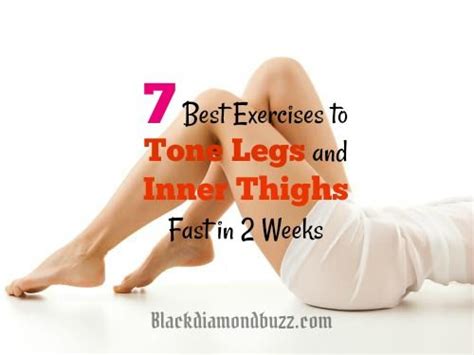 7 Best Exercises To Tone Legs And Inner Thighs Fast At