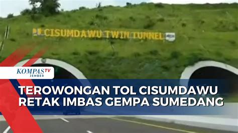 Terowongan Tol Cisumdawu Retak Imbas Gempa Sumedang Youtube