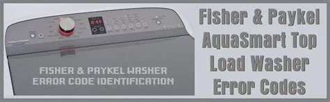 fisher paykel aquasmart top load washing machine error codes removeandreplacecom