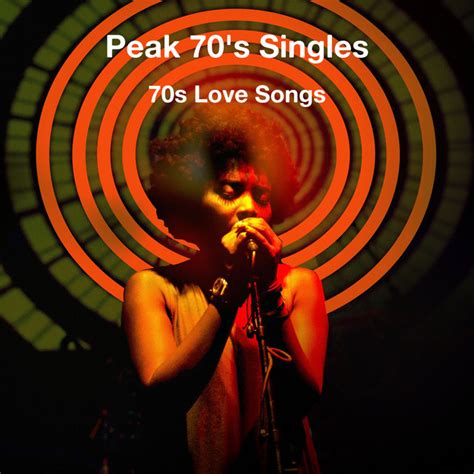 peak 70 s singles album by 70s love songs spotify