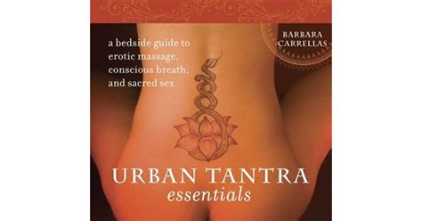 urban tantra essentials a bedside guide to erotic massage conscious