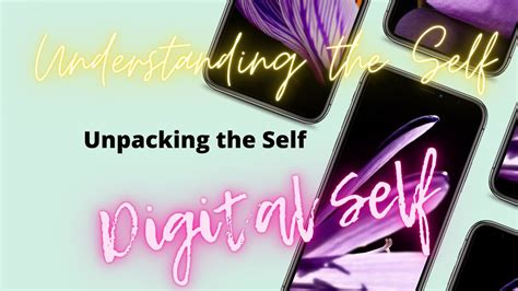 Understanding The Self Uts Unpacking The Self Digital Self