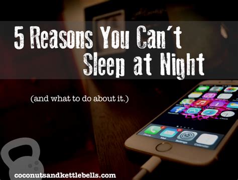5 reasons you can t sleep at night coconuts and kettlebells