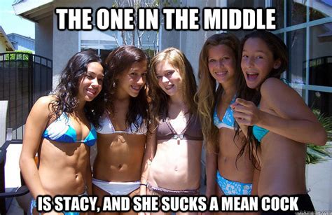 the one in the middle is stacy and she sucks a mean cock teen girls in pool quickmeme