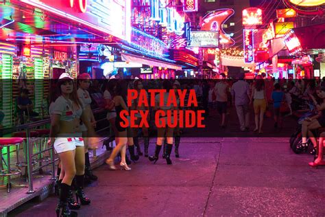 pattaya sex guide for single men to get laid traveller sex guide
