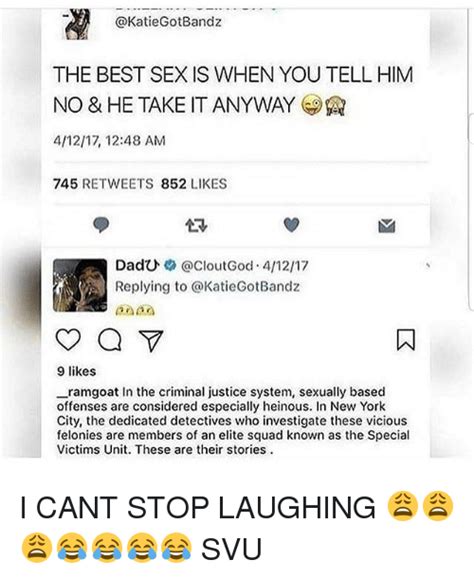 Gotbandz The Best Sex Is When You Tell Him No And He Take It
