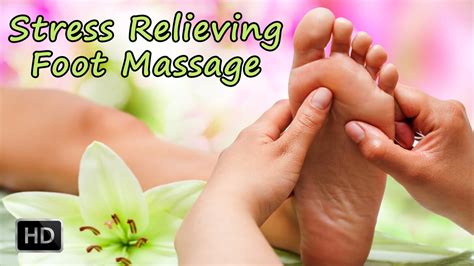 Learn How To Give A Stress Relieving Foot Massage Foot Reflexology
