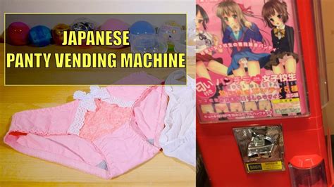 Panties Vending Machine In Japan They Exist Youtube