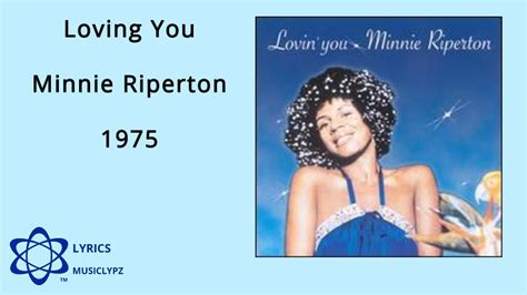 Loving You Minnie Riperton 1975 Hq Lyrics Musiclypz Youtube