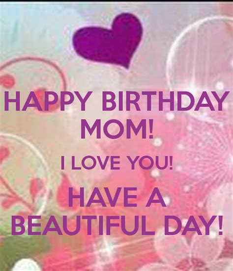 happy birthday mom i love you have a beautiful day poster melissa keep calm o matic