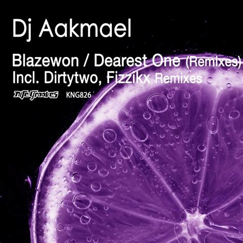 dj aakmael blazewon dearest one remixes nite grooves