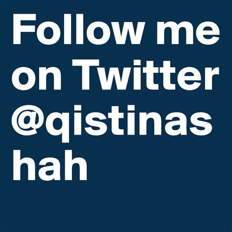 Follow Me On Twitter Qistinashah Post By Qistinashah On Boldomatic