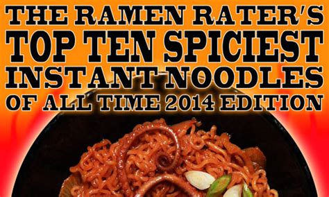 The Ramen Rater S Top Ten Spiciest Instant Noodles 2014