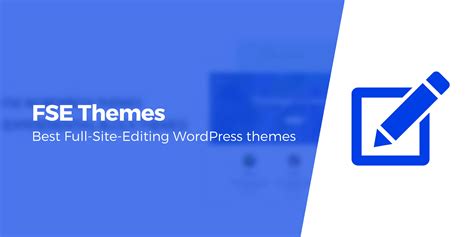 full site editing fse themes  wordpress