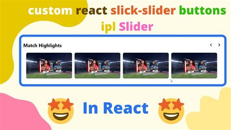 react slick slider custom buttons  react  ipl slider youtube