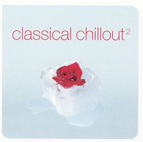 Classical Chillout Vol 2 Various Artists Songs