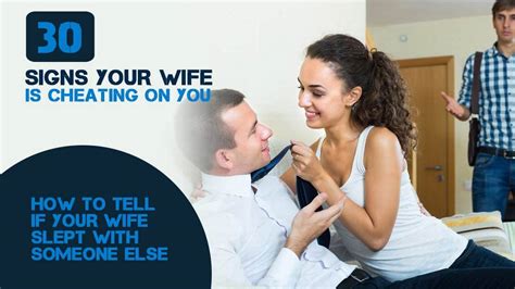 30 Signs Your Wife Is Cheating On You How To Tell If Your Wife Slept