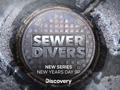 reality series sewer divers surfaces  discovery january