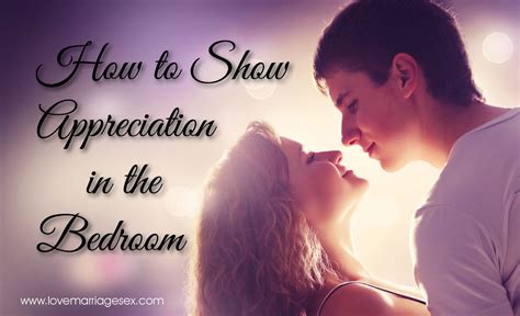 how to appreciate your spouse sexually romantic
