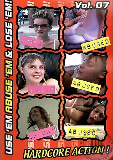 Use Em Abuse Em And Lose Em Vol 7 2005 Adult Dvd Empire
