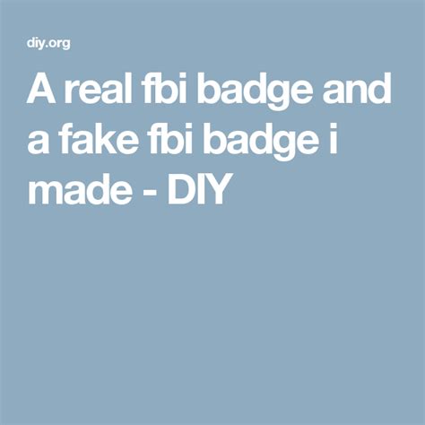 A Real Fbi Badge And A Fake Fbi Badge I Made Fun