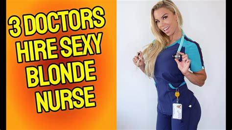 Three Doctors Hire A Sexy Blonde Nurse Youtube