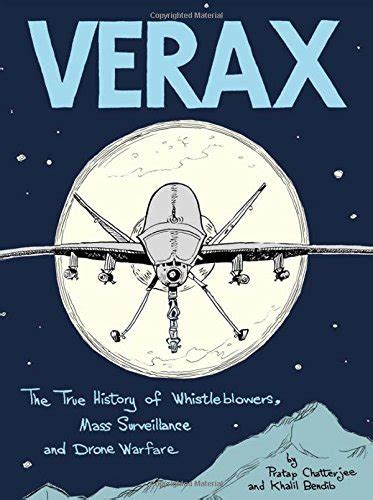 verax  true history  whistleblowers drone warfare  mass surveillance
