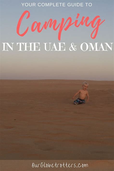 ultimate guide  desert camping   uae northern oman  camping safety beach