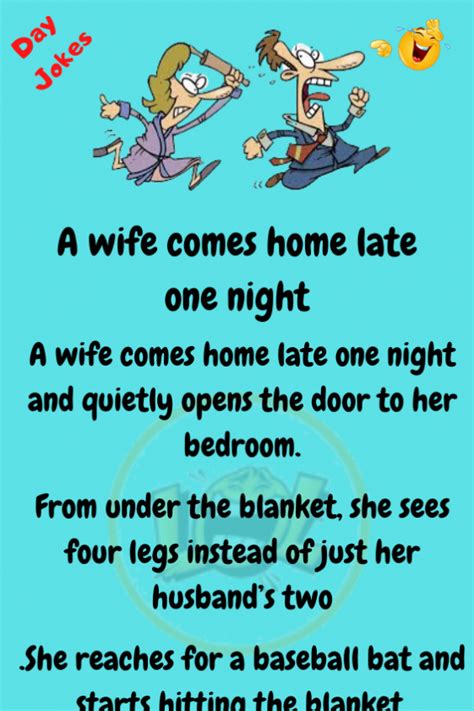 A Wife Comes Home Late One Night Day Jokes