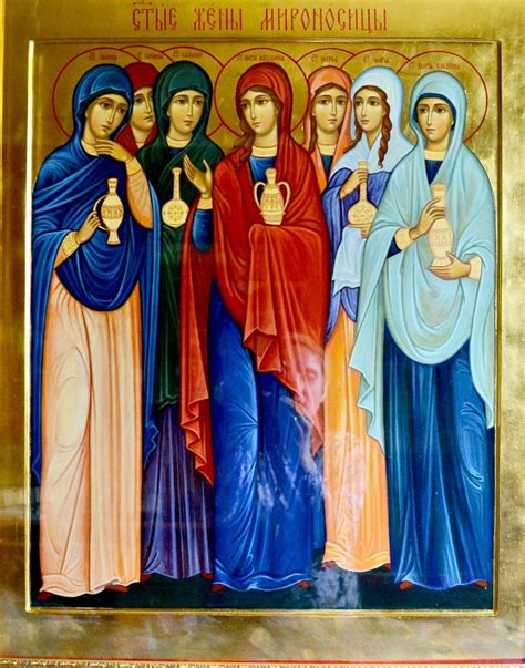 holy myrrhbearers holy myrrhbearing women iconic women orthodox