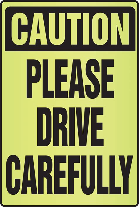 drive carefully ohsa caution safety sign psa